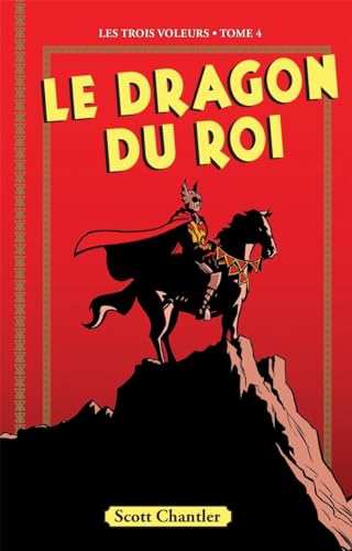 Beispielbild fr Les Trois Voleurs: N? 4 - Le Dragon Du Roi zum Verkauf von ThriftBooks-Dallas