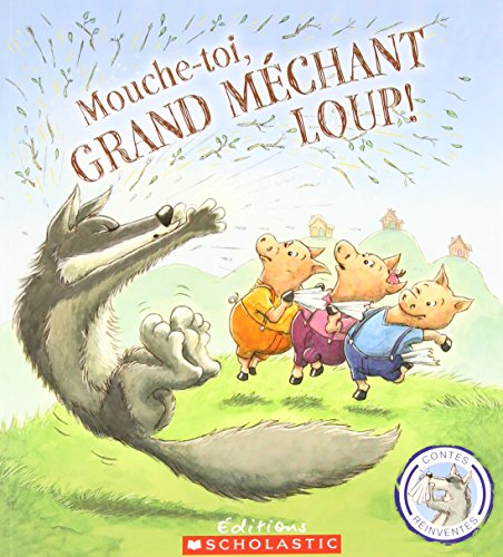 Stock image for Contes r invent s : Mouche-toi, grand m chant loup! for sale by ThriftBooks-Atlanta