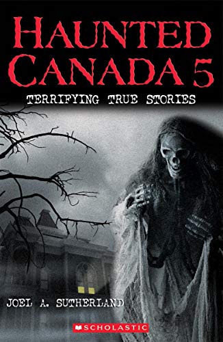 Stock image for Haunted Canada 5 : Terrifying True Stories for sale by Better World Books