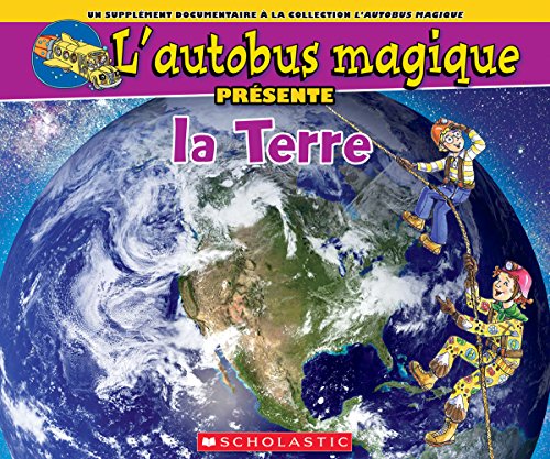 Stock image for L' Autobus Magique Prsente La Terre (L'Autobus Magique Pr?sente) for sale by medimops