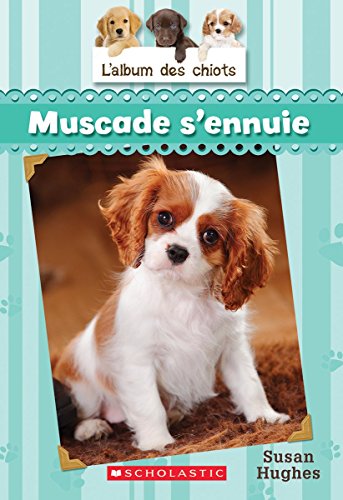 Beispielbild fr L' Album Des Chiots: N 8 - Muscade S'Ennuie (French Edition) zum Verkauf von Better World Books: West