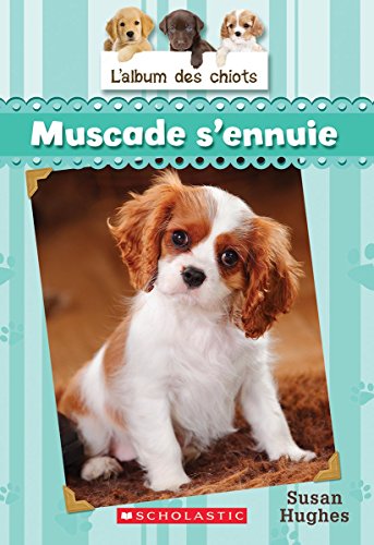 Stock image for L' Album Des Chiots: N 8 - Muscade S'Ennuie (French Edition) for sale by Better World Books: West