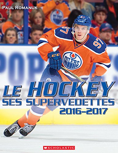 Beispielbild fr Le Hockey: Ses Supervedettes 2016-2017 (French Edition) zum Verkauf von Better World Books: West