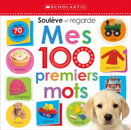 Beispielbild fr Apprendre Avec Scholastic: Soul ve Et Regarde: Mes 100 Premiers Mots (French Edition) zum Verkauf von PlumCircle