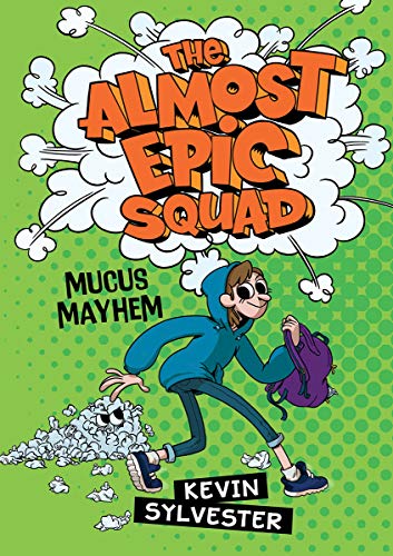 Beispielbild fr The Mucus Mayhem (The Almost Epic Squad) zum Verkauf von Zoom Books Company