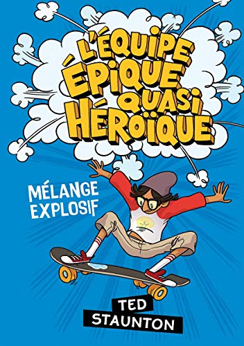 Beispielbild fr L' quipe pique Quasi Hroque: Mlange Explosif (French Edition) zum Verkauf von GF Books, Inc.