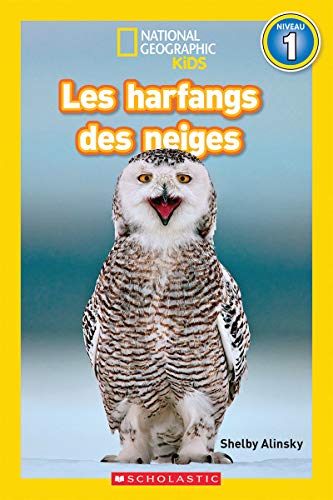 Stock image for Les Harfangs Des Neiges (Niveau 1) (National Geographic Readers: Level Pre1) for sale by medimops