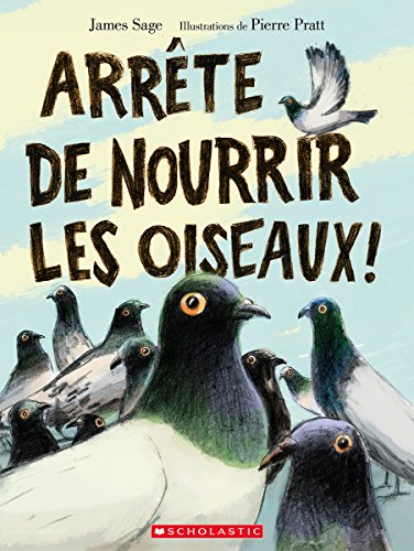 Beispielbild fr Arr?te de Nourrir Les Oiseaux! zum Verkauf von ThriftBooks-Atlanta