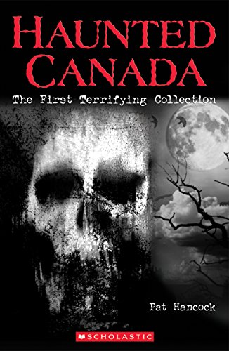 Stock image for Haunted Canada The First Terrifying Collection for sale by ThriftBooks-Atlanta