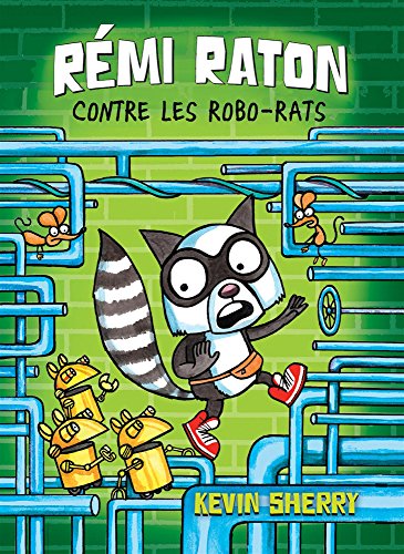 Stock image for Rmi Raton: N 1 - Rmi Raton Contre Les Robo-Rats (French Edition) for sale by Ergodebooks