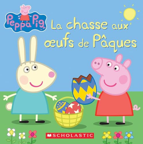 Stock image for Peppa Pig: La Chasse Aux Oeufs de Pques (French Edition) for sale by Zoom Books Company