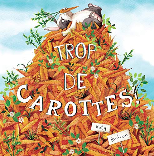 Stock image for Trop de Carottes! for sale by Half Price Books Inc.