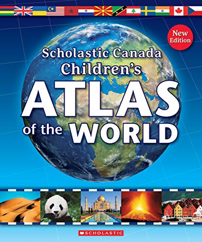 Imagen de archivo de Scholastic Canada Children's Atlas of the World a la venta por GF Books, Inc.