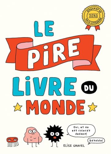 Le Pire Livre Du Monde - Elise Gravel, Elise Gravel