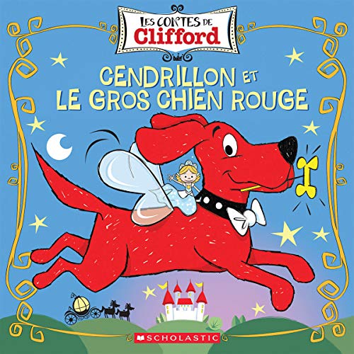 Beispielbild fr Les Contes de Clifford: Cendrillon Et Le Gros Chien Rouge (French Edition) zum Verkauf von Wonder Book