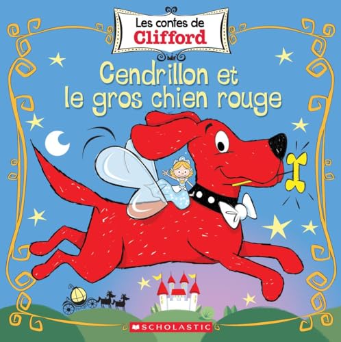 Imagen de archivo de Les Contes de Clifford: Cendrillon Et Le Gros Chien Rouge (French Edition) a la venta por Zoom Books Company