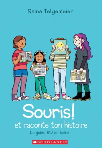 Stock image for Souris! Et Raconte Ton Histoire: Le Guide BD de Raina = Share Your Smile: Raina's Guide to Telling Your Own Story for sale by Buchpark