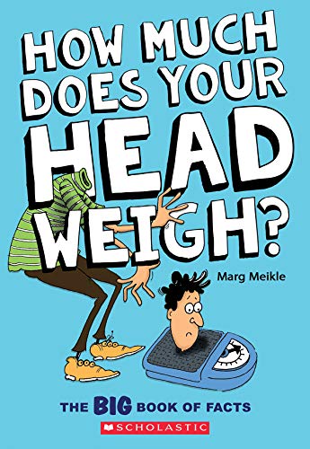 Stock image for How Much Does Your Head Weigh?: The Big Book of Facts for sale by GF Books, Inc.