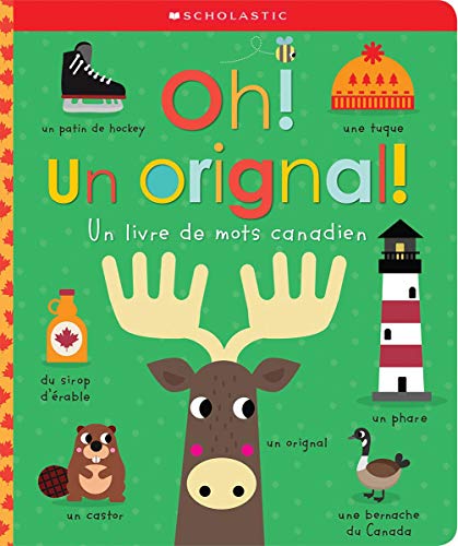 9781443187435: Oh! Un Orignal!: Un Livre de Mots Canadien (French Edition)