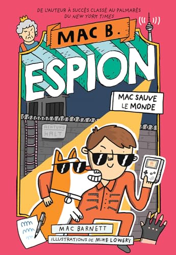 Stock image for Mac B. Espion: No 6 - Mac Sauve Le Monde (Mac B., Kid Spy) (French Edition) for sale by Books Unplugged