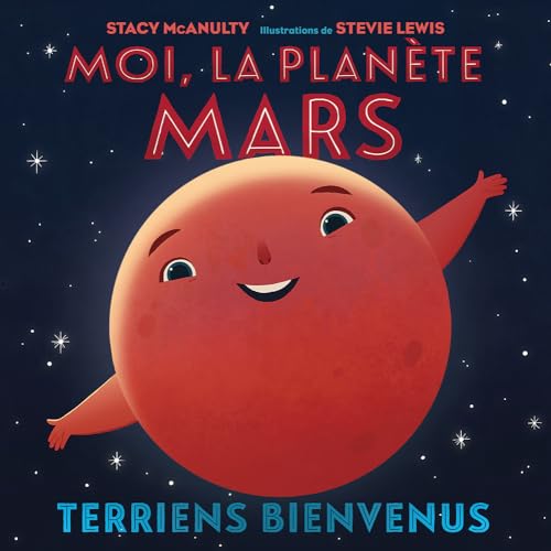 Stock image for Moi, La Plante Mars: Terriens Bienvenus (French Edition) for sale by Books Unplugged
