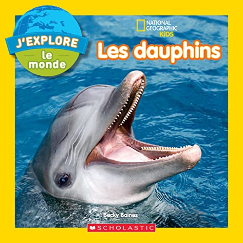 Beispielbild fr National Geographic Kids: j'Explore Le Monde: Les Dauphins zum Verkauf von ThriftBooks-Atlanta