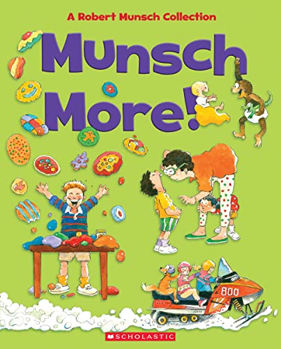 Imagen de archivo de Munsch More!: A Robert Munsch Collection (The Robert Munsch Collection) a la venta por Zoom Books Company