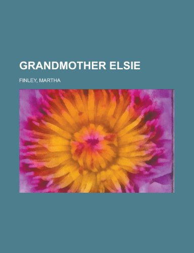 Grandmother Elsie (9781443200943) by Finley, Martha