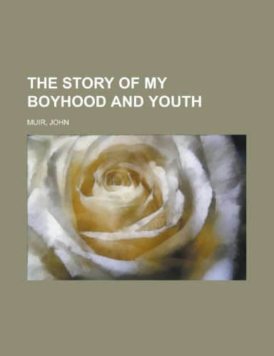 The Story of My Boyhood and Youth (9781443202497) by Muir, John