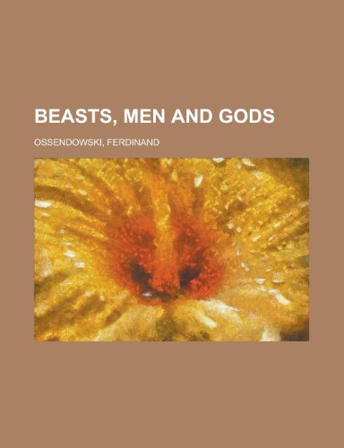 Beasts, Men and Gods (9781443202855) by Ossendowski, Ferdinand
