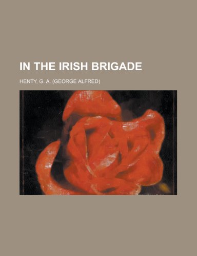 In the Irish Brigade (9781443203494) by Henty, G. A.