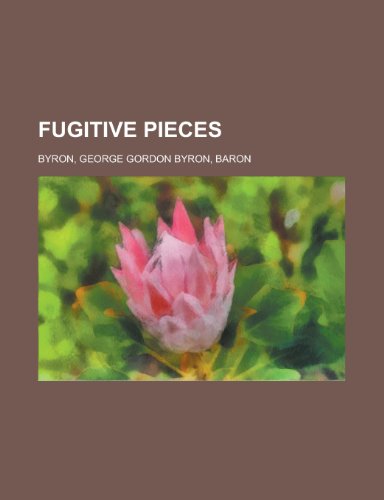 Fugitive Pieces (9781443206617) by Byron, George Gordon