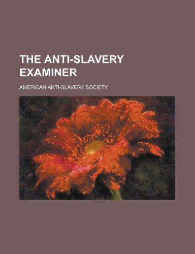 Beispielbild fr The Anti-slavery Examiner zum Verkauf von Phatpocket Limited