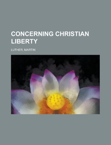 Concerning Christian Liberty (9781443210553) by Luther, Martin