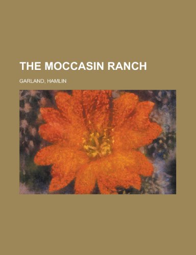 The Moccasin Ranch (9781443213486) by Garland, Hamlin