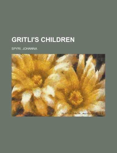 Gritli's Children (9781443217026) by Spyri, Johanna