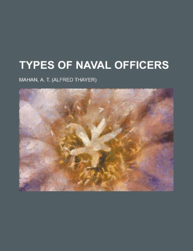 Types of Naval Officers (9781443220798) by Mahan, A. T.