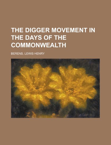 The Digger Movement in the Days of the Commonwealth (9781443222617) by Berens, Lewis Henry