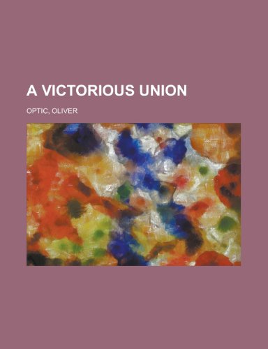 A Victorious Union (9781443223829) by Optic, Oliver