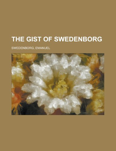 The Gist of Swedenborg (9781443229395) by Swedenborg, Emanuel