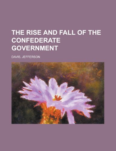 Stock image for The Rise and Fall of the Confederate Government for sale by AwesomeBooks