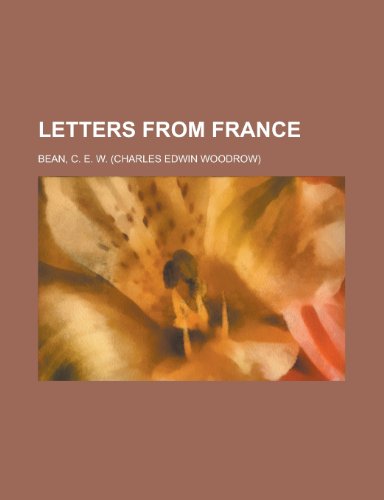 Letters from France (9781443232272) by Bean, C. E. W.