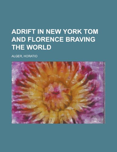 Adrift in New York Tom and Florence Braving the World (9781443234474) by Alger, Horatio