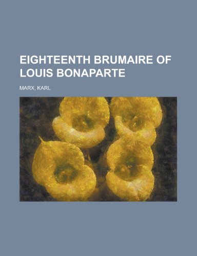 Eighteenth Brumaire of Louis Bonaparte (9781443235563) by Marx, Karl