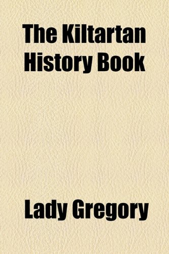 The Kiltartan History Book (9781443239127) by Gregory, Lady