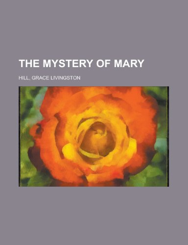 The Mystery of Mary (9781443240178) by Hill, Grace Livingston
