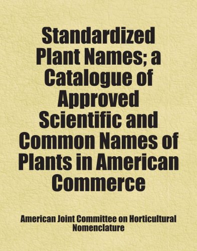 9781443240246: Standardized Plant Names; a Catalogue of Approved Scientific and Common Names of Plants in American Commerce