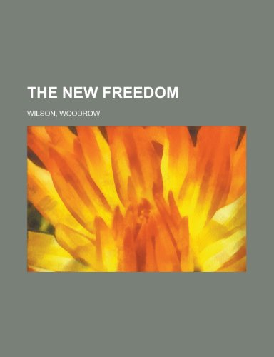 The New Freedom (9781443240253) by Wilson, Woodrow