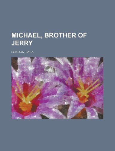 Michael, Brother of Jerry - Jack London