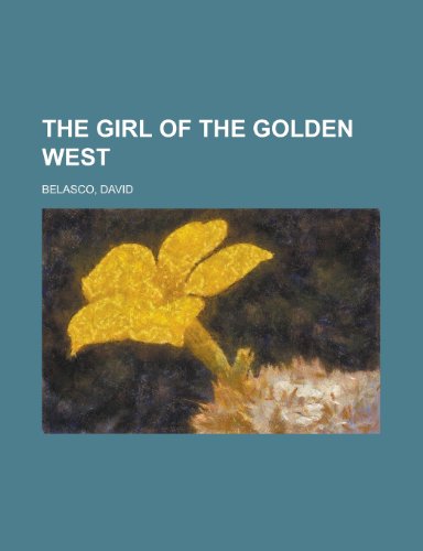 The Girl of the Golden West (9781443249584) by Belasco, David